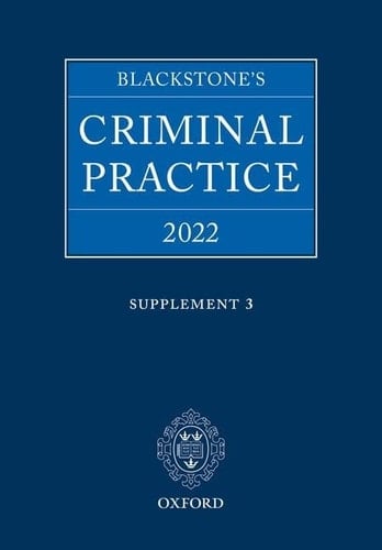Blackstones Criminal Practice 2022 Supplement 3