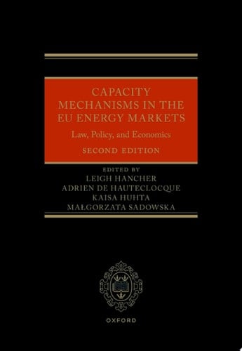 Capacity Mechanisms in the EU Energy Markets: Law, Policy, and Economics