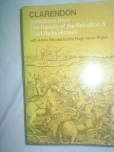 Selections from "The History of the Rebellion" and "The Life by Himself"