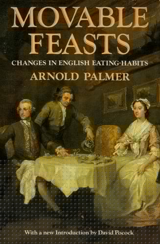 Movable Feasts: A Reconnaissance of the Origins and Consequence of Fluctuations in Meal-times, with Special Attention to Th Introduction of Luncheon and Afternoon Tea