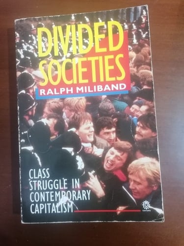 Divided Societies: Class Struggle in Contemporary Capitalism