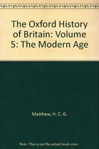 The Oxford History of Britain: Volume 5: The Modern Age