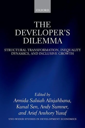 The Developer's Dilemma: Structural Transformation, Inequality Dynamics, and Inclusive Growth (WIDER Studies in Development Economics)