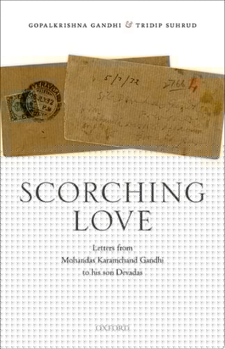 Scorching Love: Letters from Mohandas Karamchand Gandhi to his son, Devadas