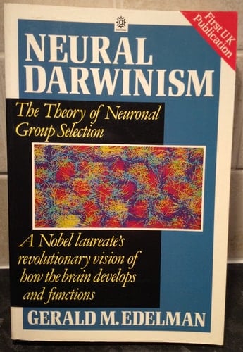 Neural Darwinism: The Theory of Neuronal Group Selection (Oxford Paperbacks)