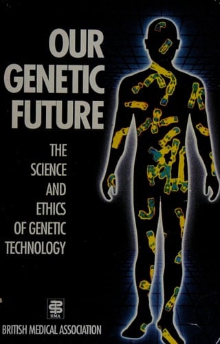 Our Genetic Future: The Science and Ethics of Genetic Technology