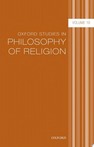 Oxford Studies in Philosophy of Religion Volume 10