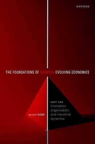 The Foundations of Complex Evolving Economies: Part One: Innovation, Organization, and Industrial Dynamics