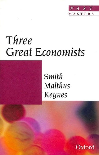 Great Economists: Smith, Malthus, Keynes (Past Masters)