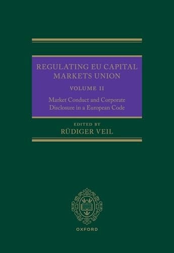 Regulating EU Capital Markets Union: Volume II: Market Conduct and Corporate Disclosure in a European Code