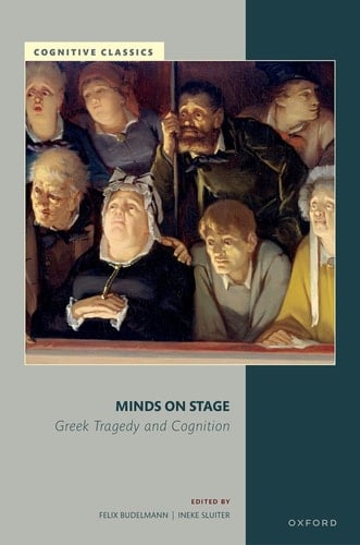 Minds on Stage: Greek Tragedy and Cognition (Cognitive Classics)