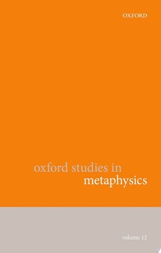 Oxford Studies in Metaphysics Volume 12 (Oxford Studies in Metaphysics)
