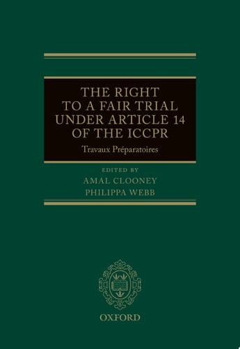 The Right to a Fair Trial under Article 14 of the ICCPR: Travaux Préparatoires