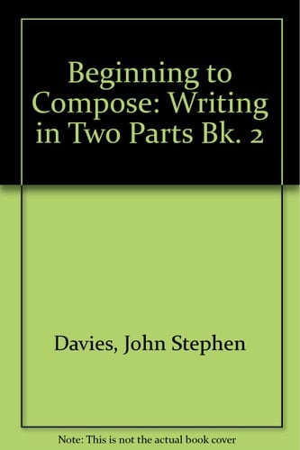 Beginning to Compose: Book 2: Writing in Two Parts