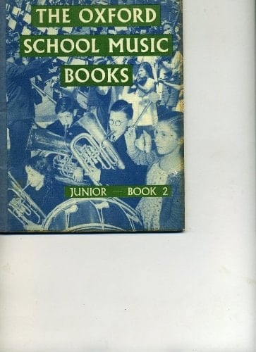The Oxford School Music Books: Junior Series: Pupils' Book 2