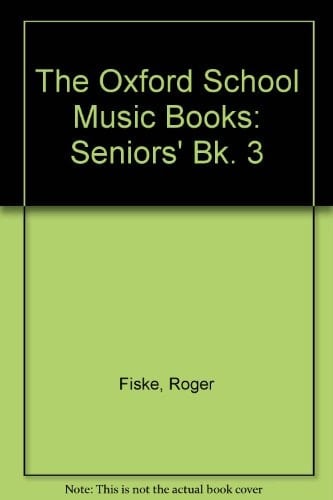 The Oxford School Music Books: Senior Series: Pupils' Book 3