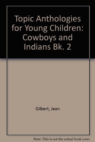 Topic Anthologies for Young Children: Teacher's Book 2: Pupils' Book: Cowboys and Indians
