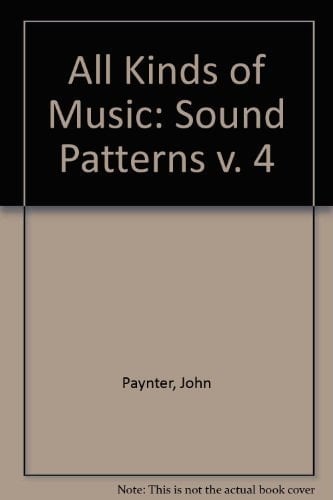 All Kinds of Music: Book 4: Patterns in Sound (1979)