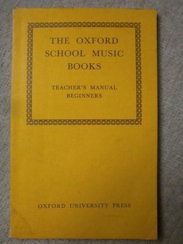 The Oxford School Music Books: Beginners' Series: Teacher's Manual