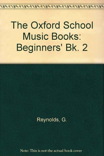 The Oxford School Music Books: Beginners' Series: Pupils' Book 2