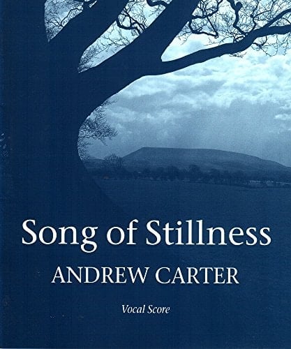 Song of Stillness: For Baritone (or Tenor) Solo, Mixed Chorus and Orchestra