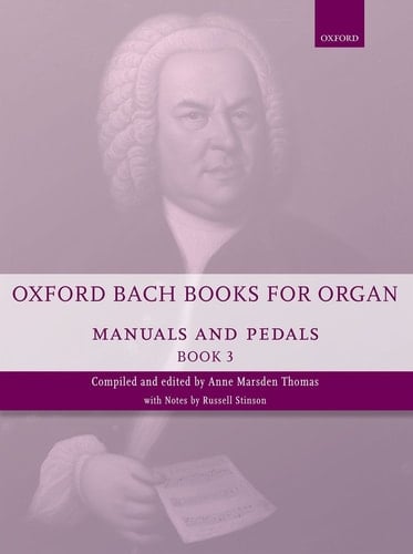 Oxford Bach Books for Organ: Manuals and Pedals, Book 3: Grades 7-8