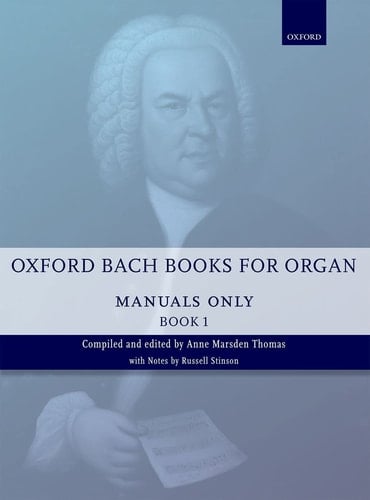 Oxford Bach Books for Organ: Manuals Only, Book 1: Grades 2-5