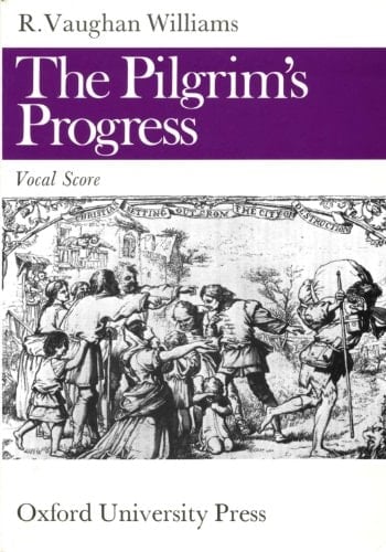 The Pilgrim's Progress: A Morality in a Prologue, for Acts and an Epilogue Founded on Bunyan's Allegory of the Same Name