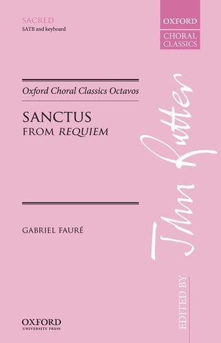 Sanctus: from Requiem (Oxford Choral Classics Octavos)