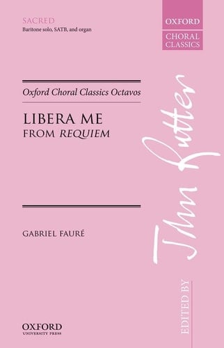 Libera me: from Requiem (Oxford Choral Classics Octavos)