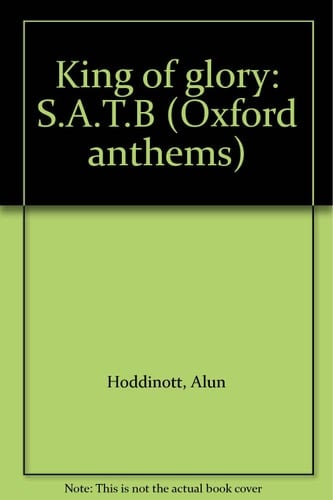 King of glory: S.A.T.B (Oxford anthems)