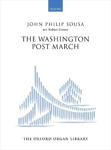 The Washington Post March (The Oxford Organ Library)