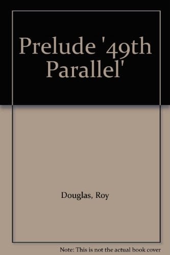 Prelude '49th Parallel'