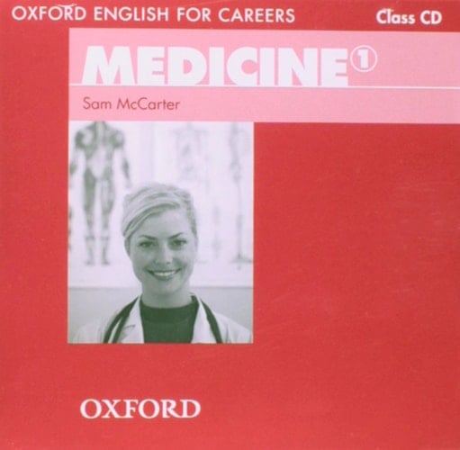 Oxford English for Careers: Medicine 1: Class Audio CD (Oxford English for Careers: Medicine 1) [Audio]