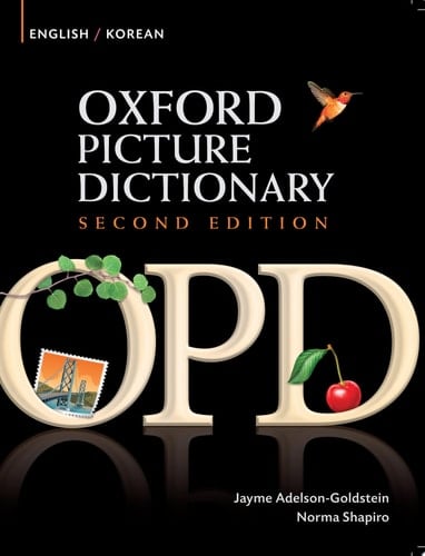 Oxford Picture Dictionary English-Korean Edition: Bilingual Dictionary for Korean-speaking teenage and adult students of English: Bilingual Dictionary ... (Oxford Picture Dictionary Second Edition)