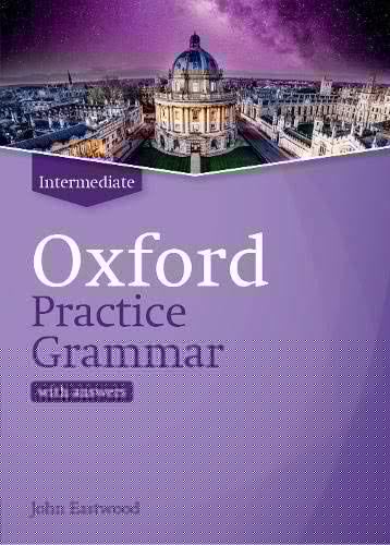 Oxford Practice Grammar Intermediate with Answers. Revised Edition