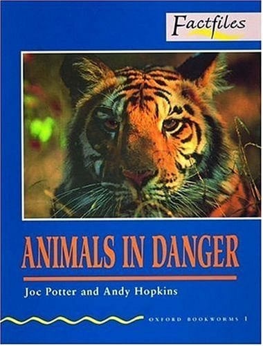 Oxford Bookworms Factfiles: Stage 1: 400 Headwords Animals in Danger