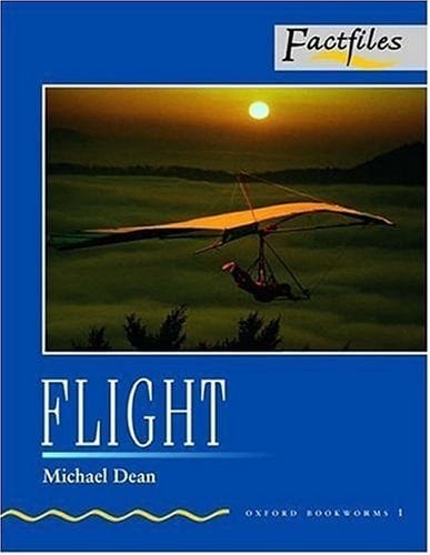 Flight (Oxford Bookworms Factfiles)