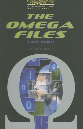 Oxford Bookworms Library: Level One The Omega Files Short Stories