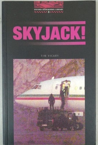 The Oxford Bookworms Library: Stage 3: 1,000 Headwords Skyjack!