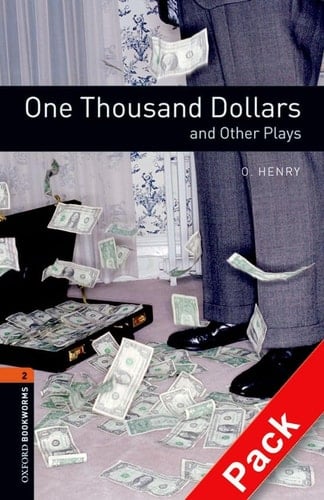 Oxford Bookworms Playscripts: One Thousand Dollars and Other Plays Audio CD Pack: Level 2: 700-Word Vocabulary