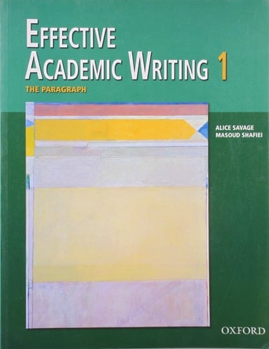 Effective Academic Writing, Vol. 1: The Paragraph