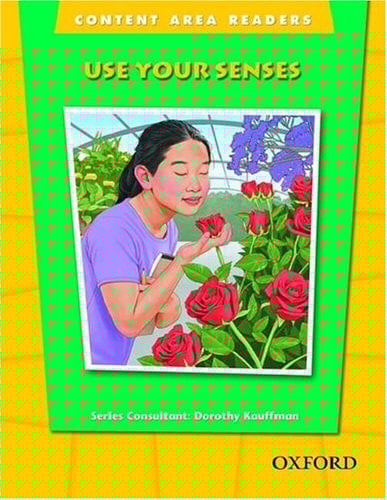 Use Your Senses (The Oxford Picture Dictionary for the Content Areas Reader)