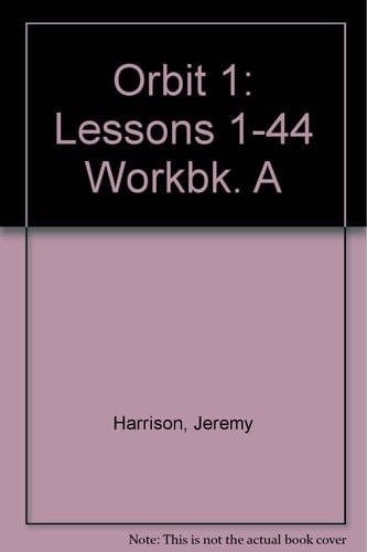 Orbit: Part 1: Workbook A: Lessons 1-44.