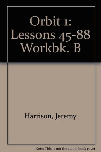 Orbit: Part 1: Workbook B: Lessons 45-88.