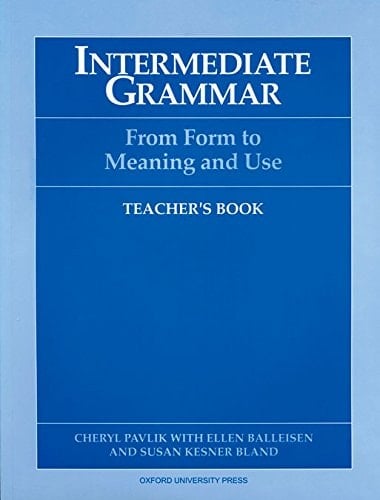 Intermediate Grammar: From Form to Meaning and Use Teacher's Book