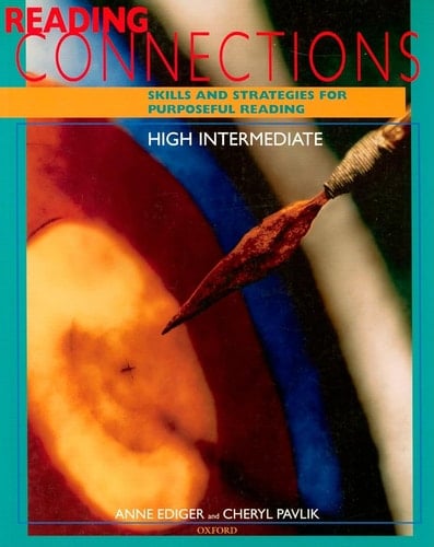 Reading Connections High Intermediate: Skills and Strategies for Purposeful Reading Student Book