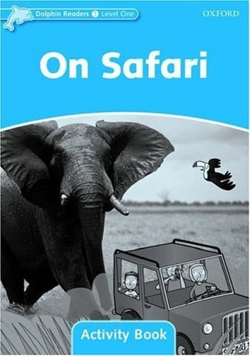 Dolphin Readers: Level 1: 275-Word Vocabulary On Safari Activity Book