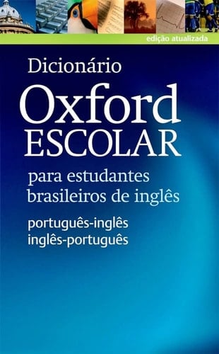Dicionario Oxford Escolar para estudantes brasileiros de ingles (English and Portuguese Edition)