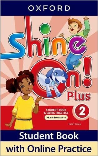 Shine On Plus: Level 2: Student Book with Online Practice: Print Student Book and 2 years' access to Online Practice and Student Resources (Shine On Plus)